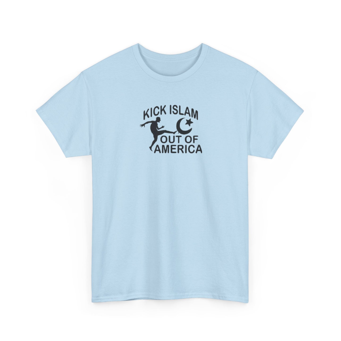 Kick Islam Out of America T-Shirt