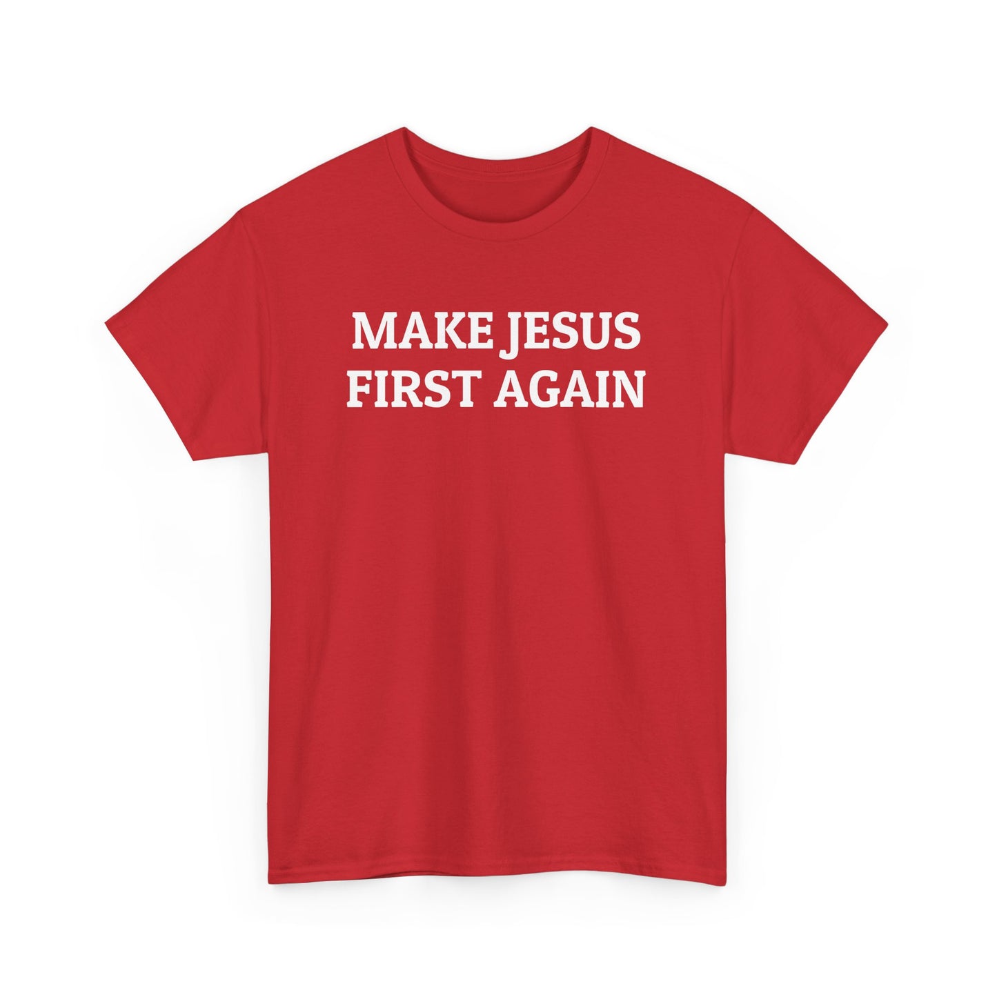 Make Jesus First Again T-Shirt