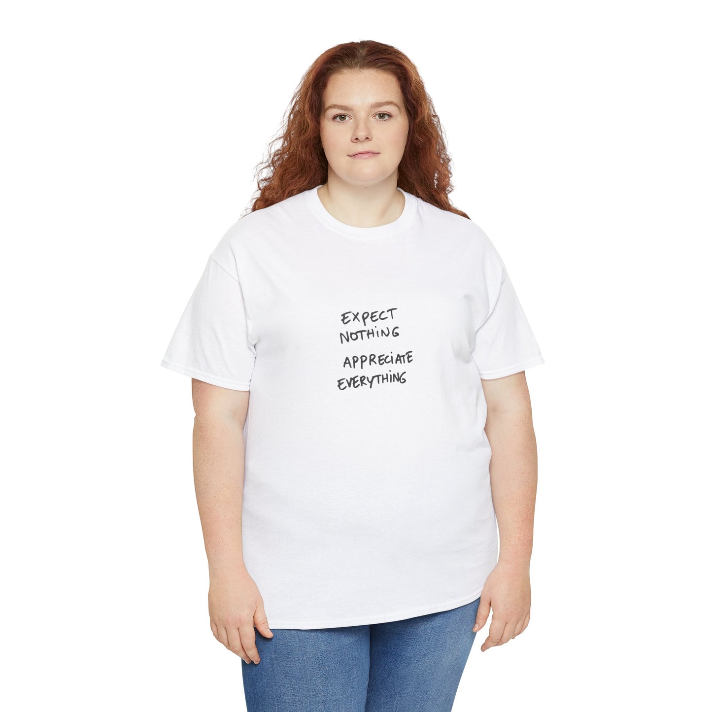 Expect Nothing, Appreciate Everything Cotton T-Shirt