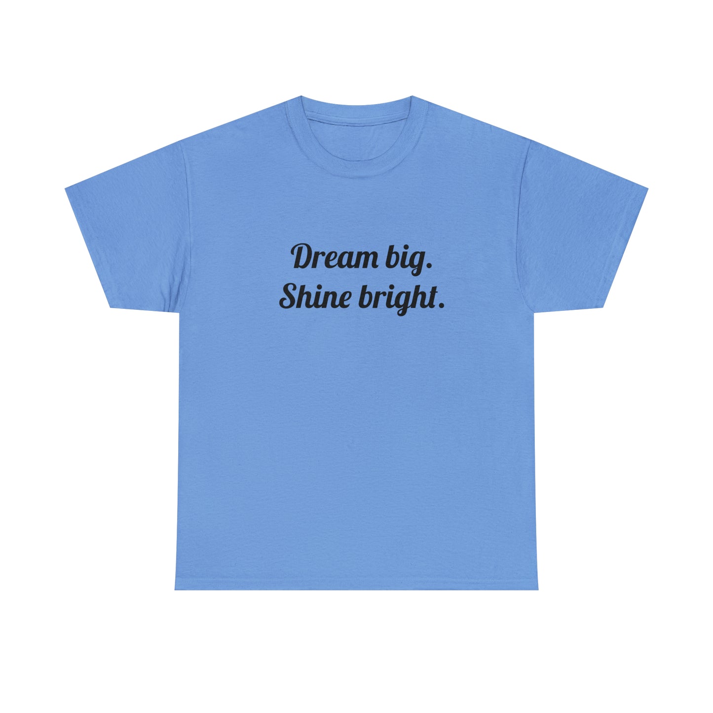 Dream Big, Shine Bright T-Shirt