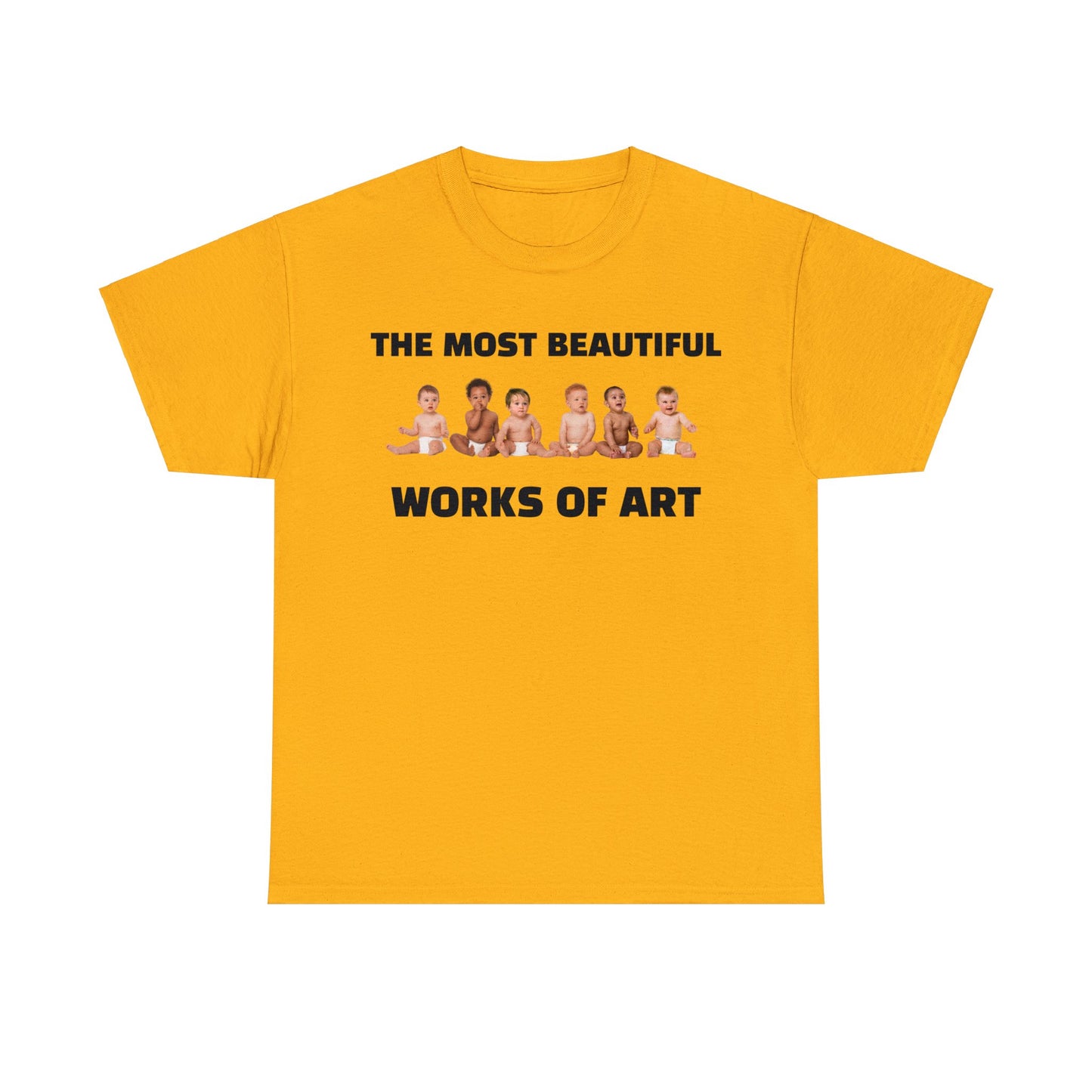 The Most Beautiful Works of Art, Pro-Life T-Shirt