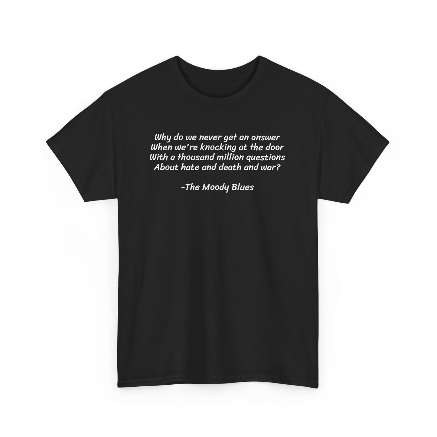 Why Do We Never Get an Answer When We Talk About Death and War? The Moody Blues, Spiritual T-Shirt