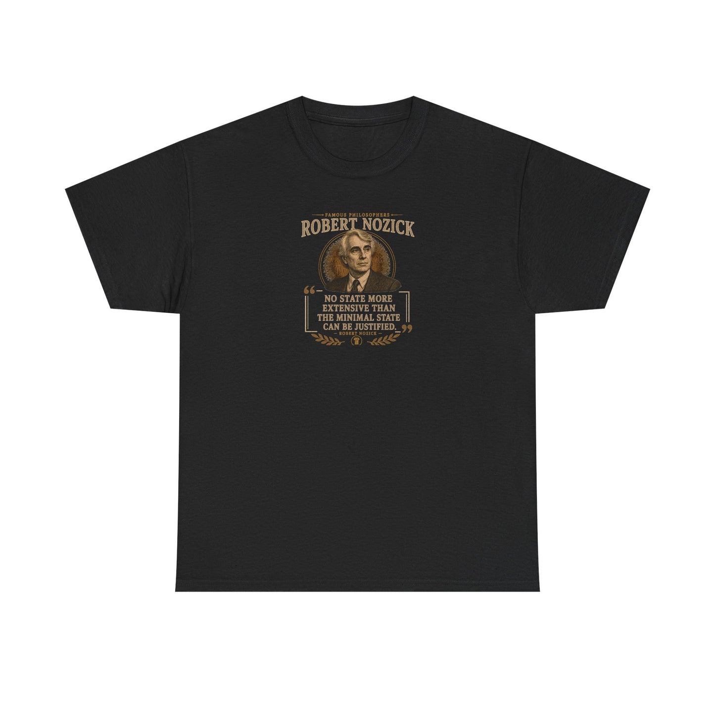 Robert Nozick on Legitimate Government and the Minimal State, Philosophy Tribute T-Shirt