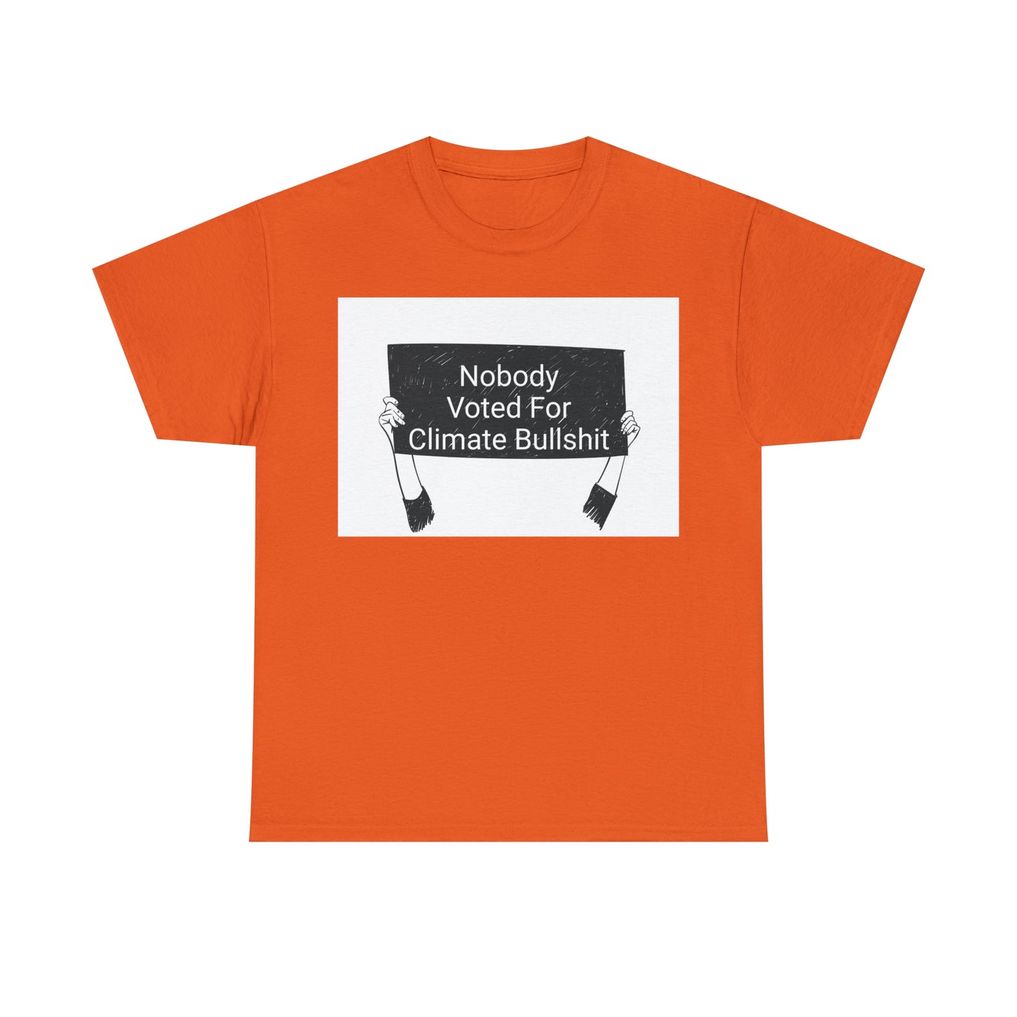 Nobody Voted for Climate Bullshit! T-Shirt