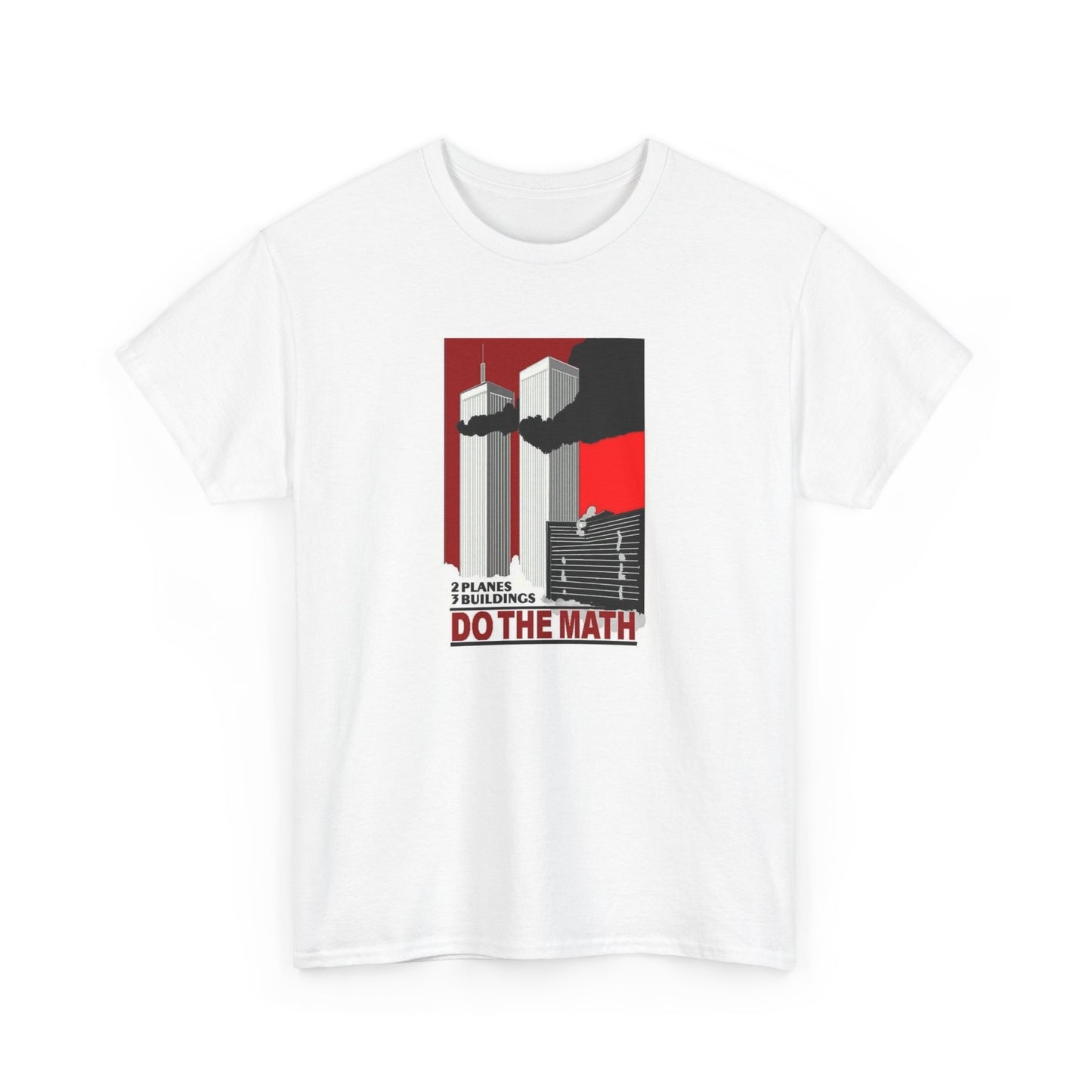Two Planes, Three Buildings, Do the Math T-Shirt