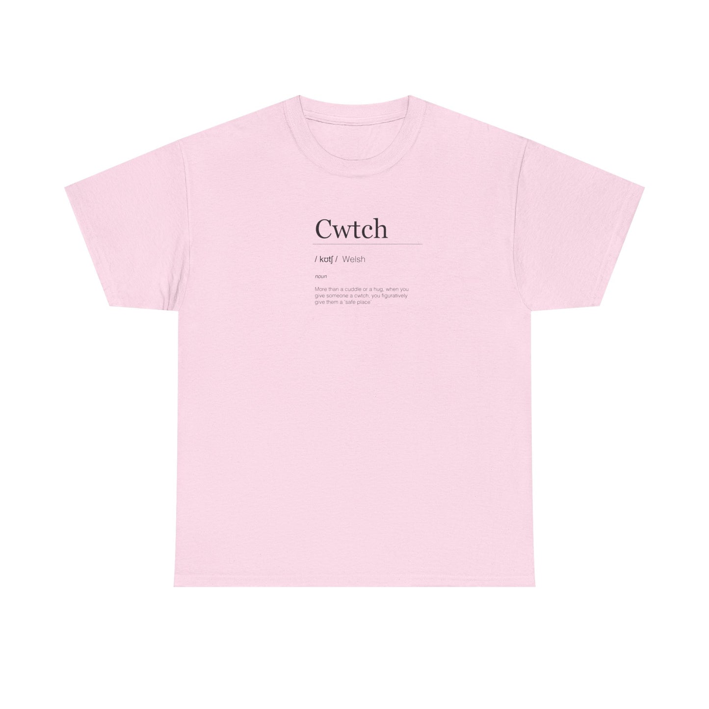 Cwtch, Welsh Noun, More Than a Hug, Figuratively to Give Someone a 'Safe Place' T-Shirt
