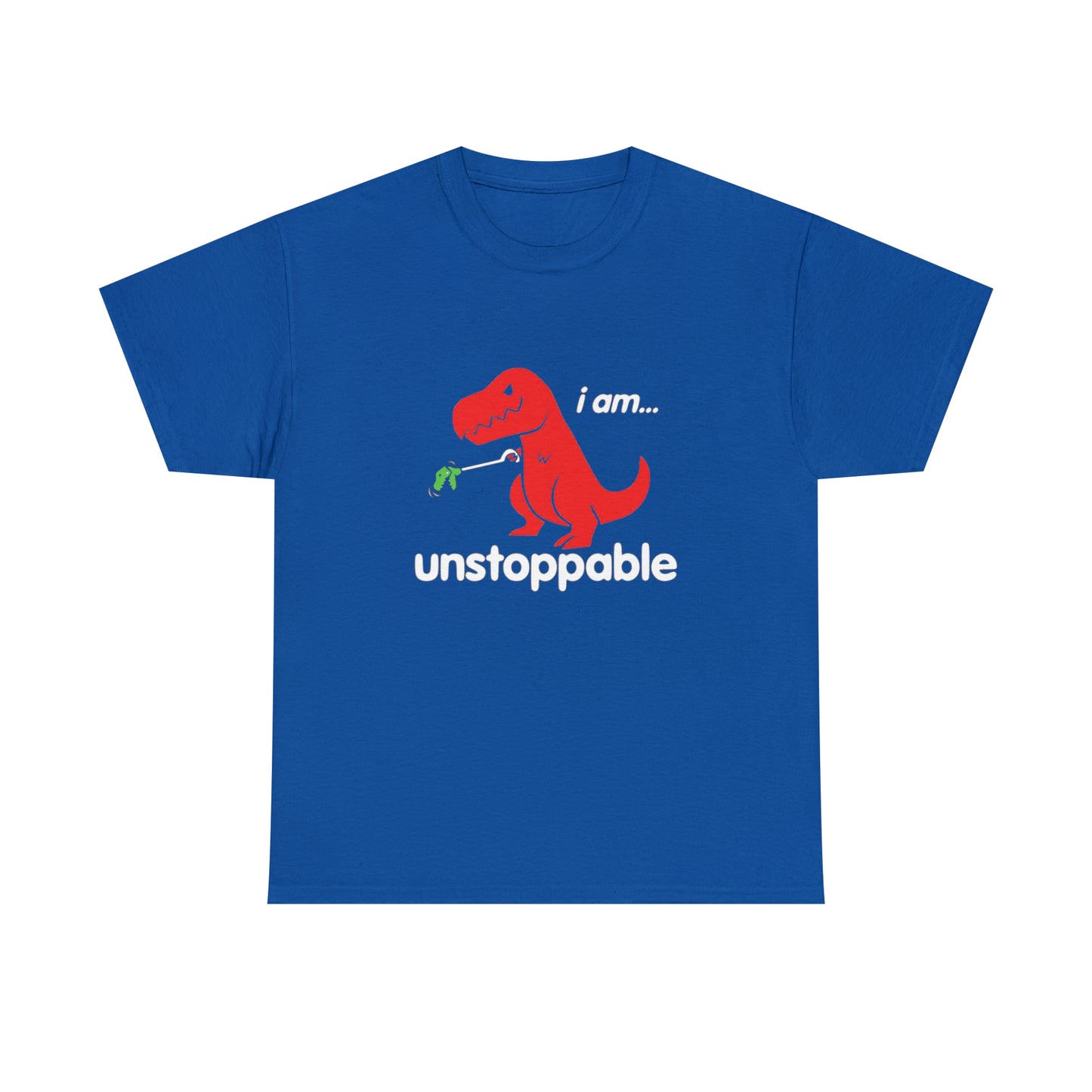 I Am Unstoppable Funny T-Rex Design T-Shirt