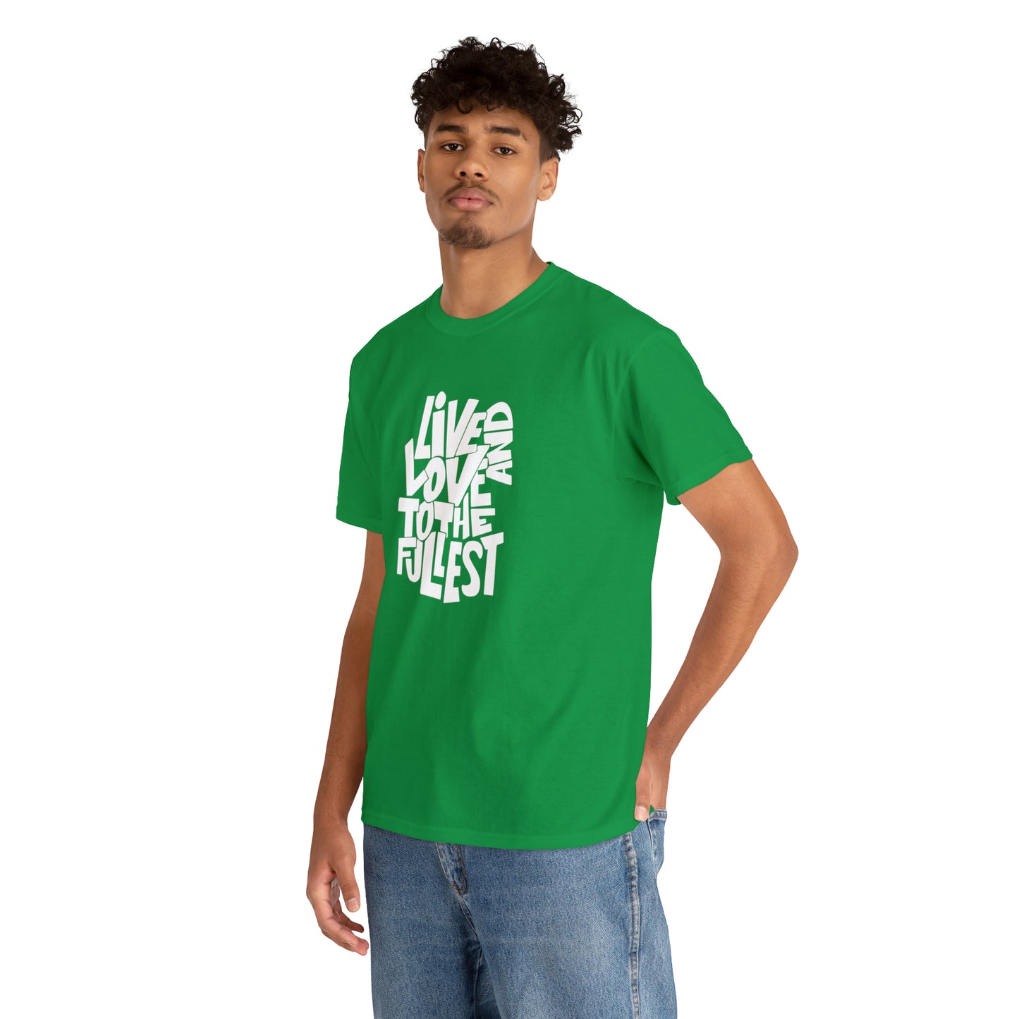 Live And Love To The Fullest T-Shirt