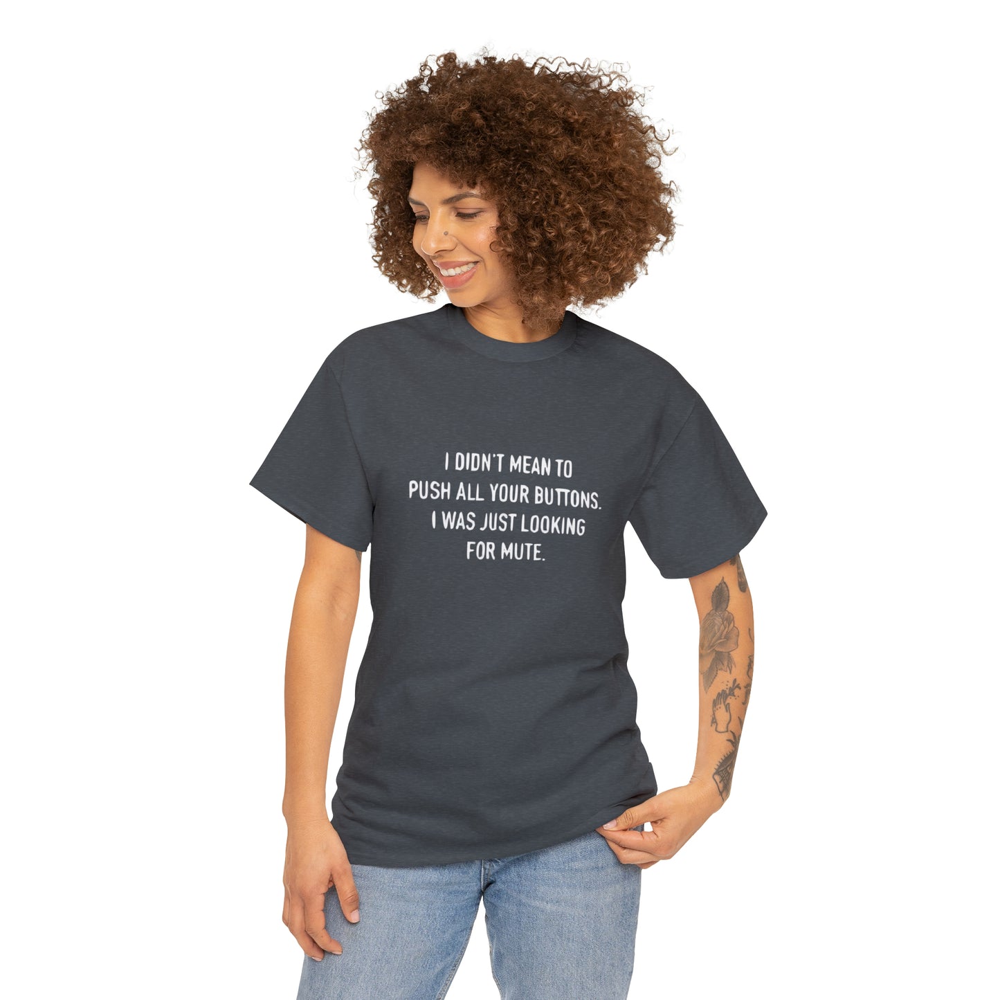 I Didn't Mean To Push Your Buttons Funny T-Shirt