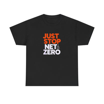 Just Stop Net Zero, Climate Scam T-Shirt