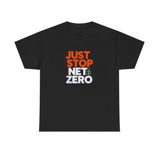 Just Stop Net Zero, Climate Scam T-Shirt