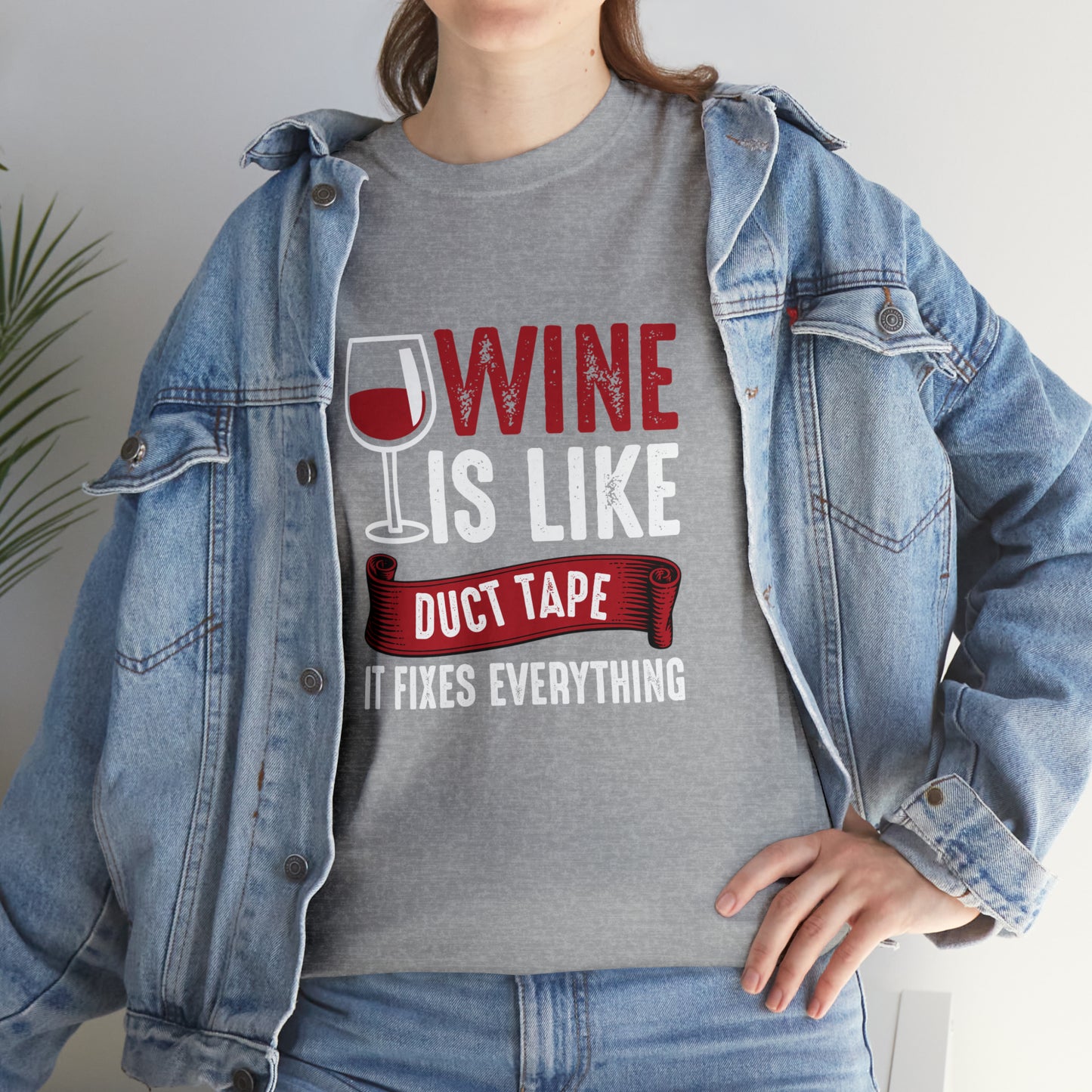 Wine is Like Duct Tape Funny T-Shirt