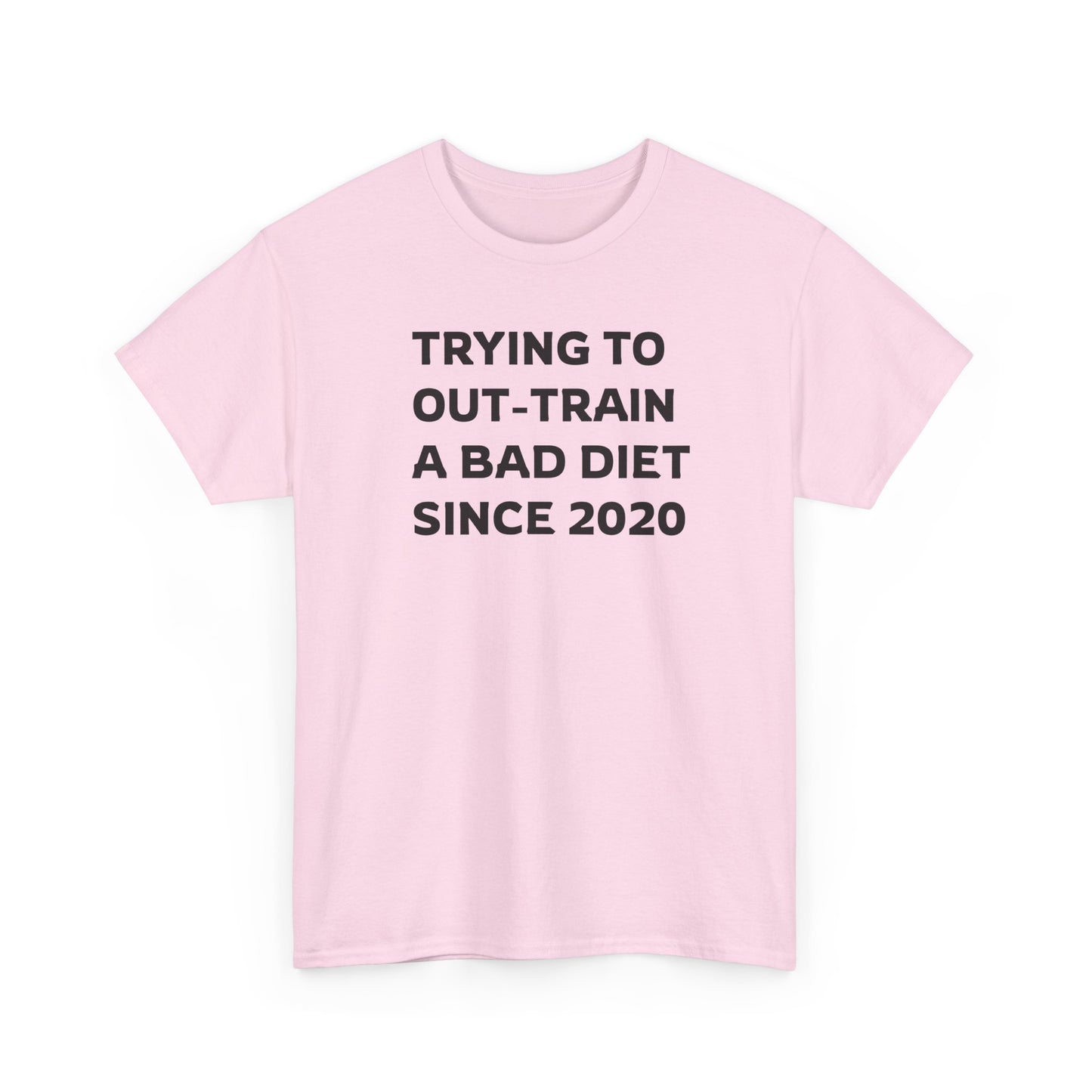 I'm Out-Training a Bad Diet, Funny Workout T-Shirt