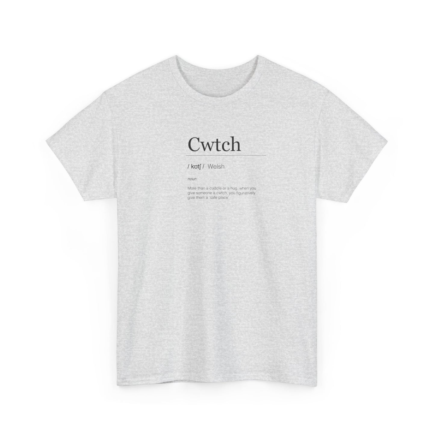 Cwtch, Welsh Noun, More Than a Hug, Figuratively to Give Someone a 'Safe Place' T-Shirt