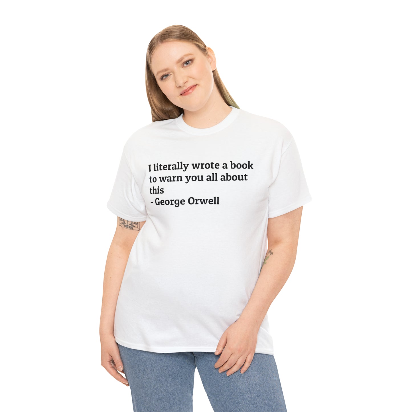 'I Literally Wrote a Book to Warn You All About This' George Orwell 1984 T-Shirt