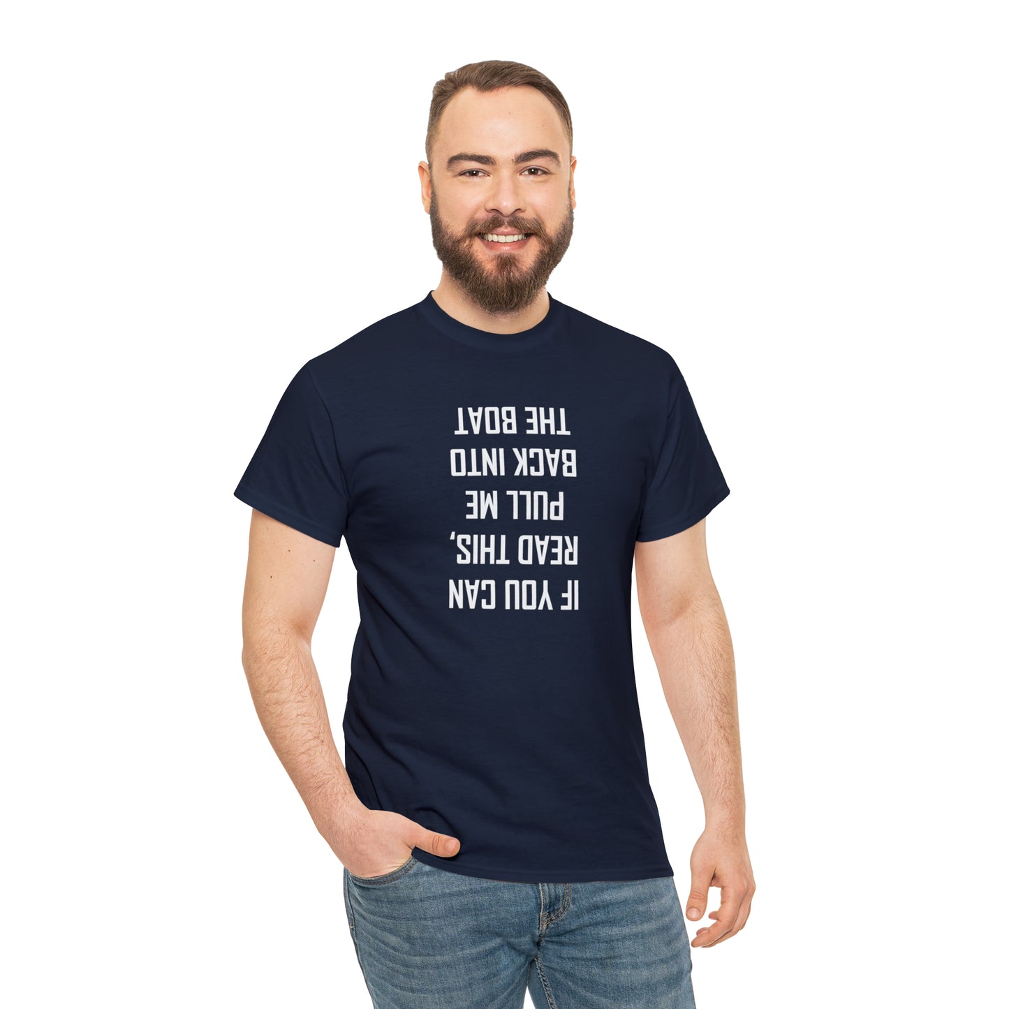 If You Can Read This Put Me Back In The Boat! Cotton T-Shirt