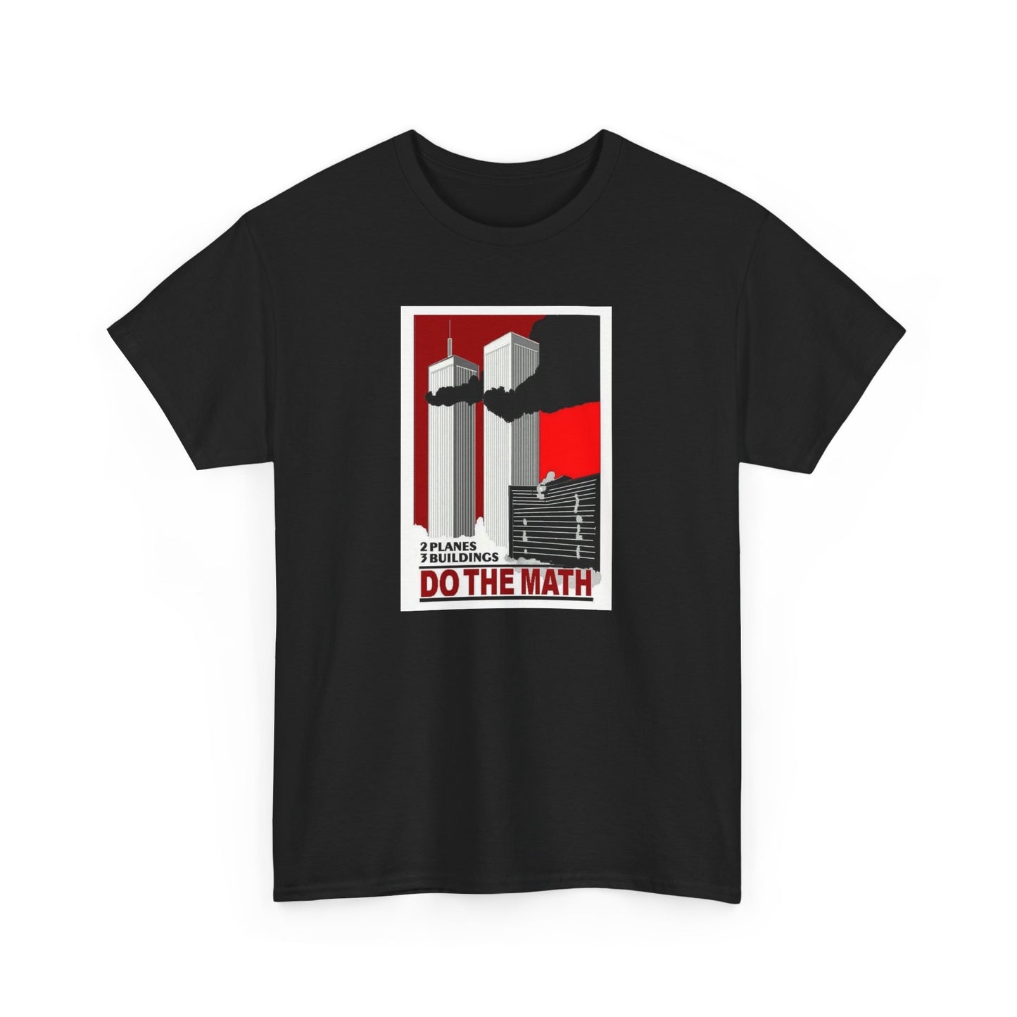 Two Planes, Three Buildings, Do the Math T-Shirt