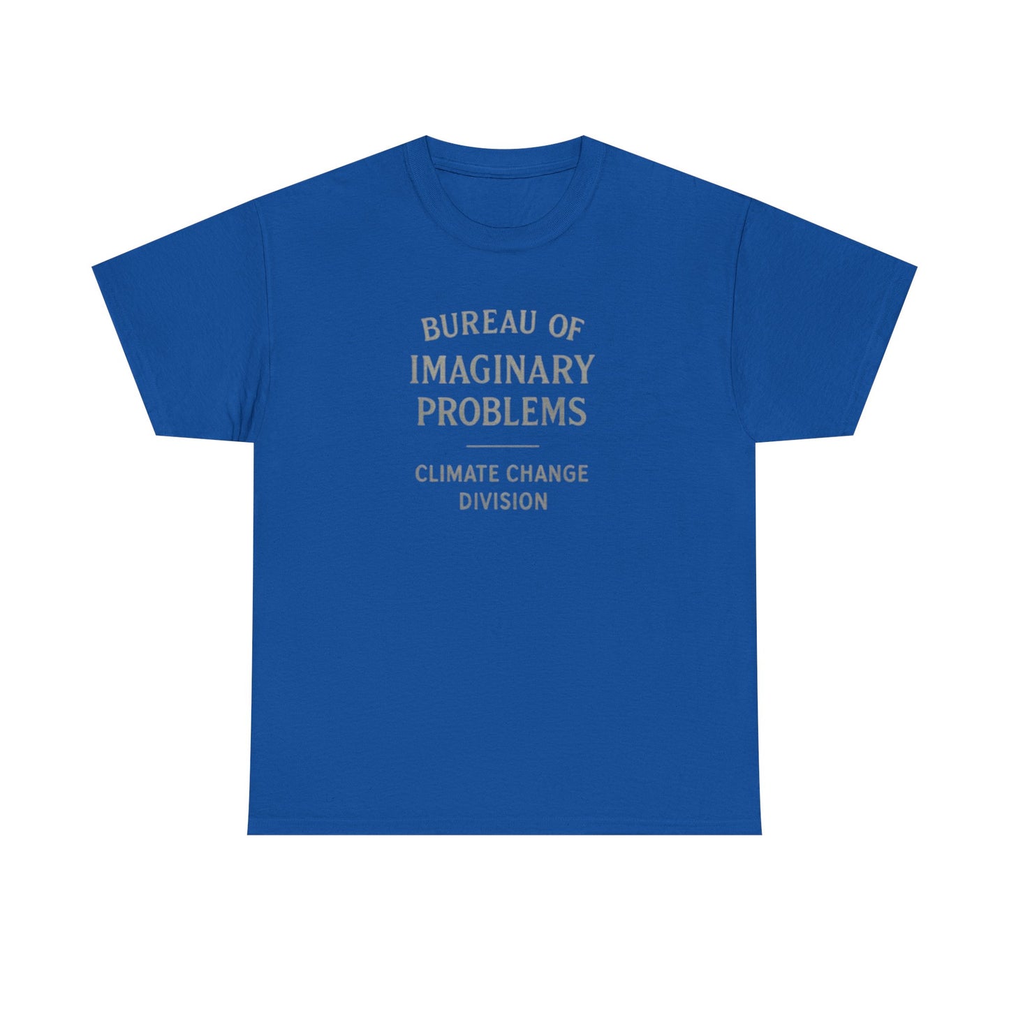 Bureau of Imaginary Problems, Climate Change Division T-Shirt