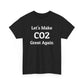 Let's Make CO2 Great Again, Climate Scam T-Shirt