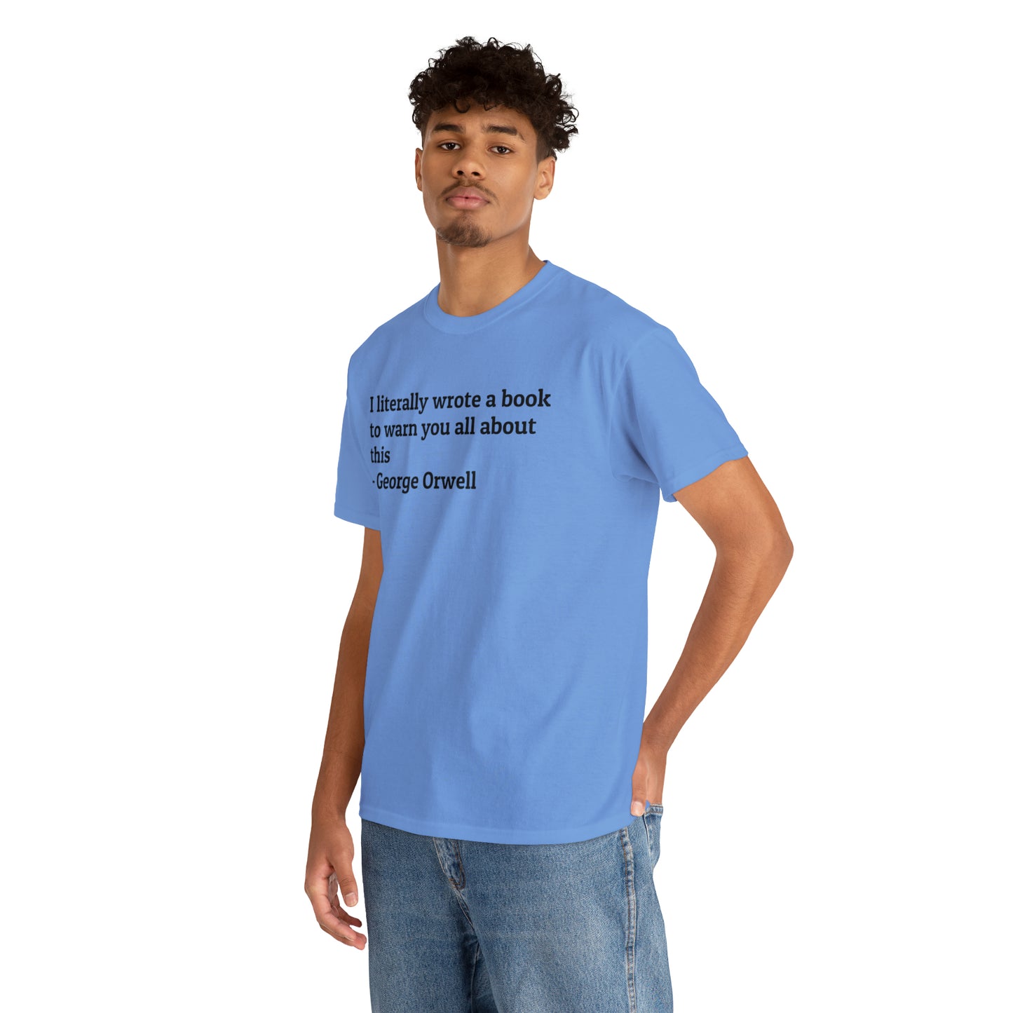 'I Literally Wrote a Book to Warn You All About This' George Orwell 1984 T-Shirt