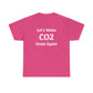 Let's Make CO2 Great Again, Climate Scam T-Shirt