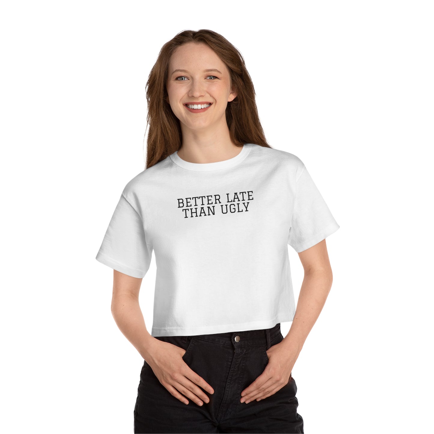 Better Late Than Ugly Women's Heritage Cropped T-Shirt