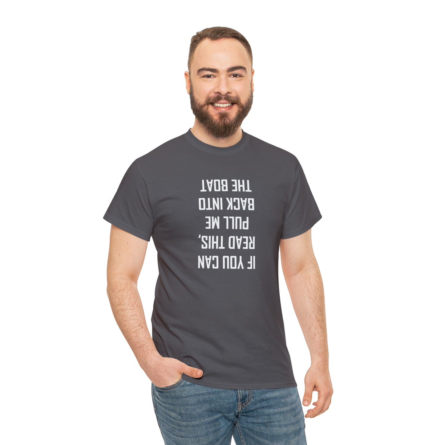 If You Can Read This Put Me Back In The Boat! Cotton T-Shirt