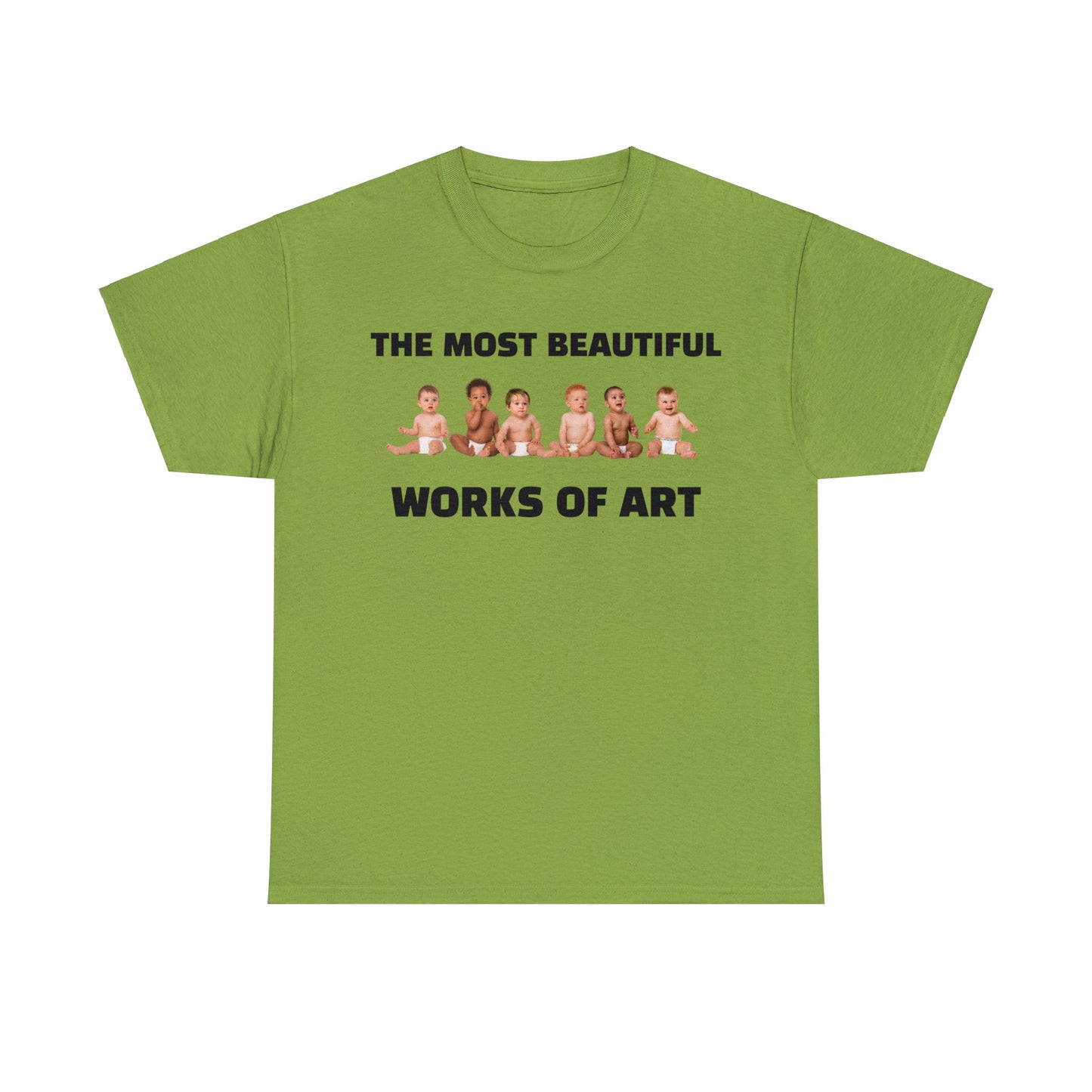 The Most Beautiful Works of Art, Pro-Life T-Shirt