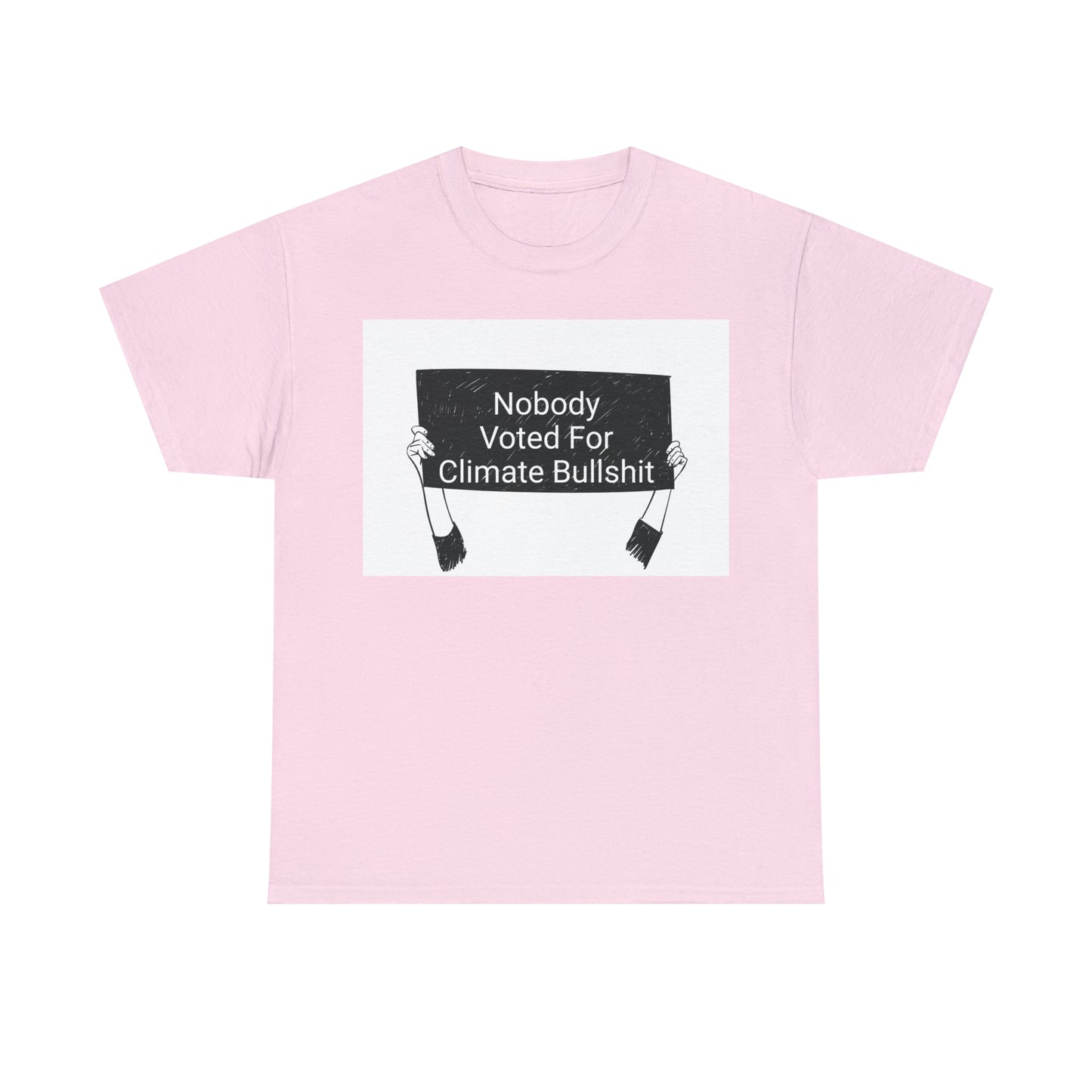 Nobody Voted for Climate Bullshit! T-Shirt