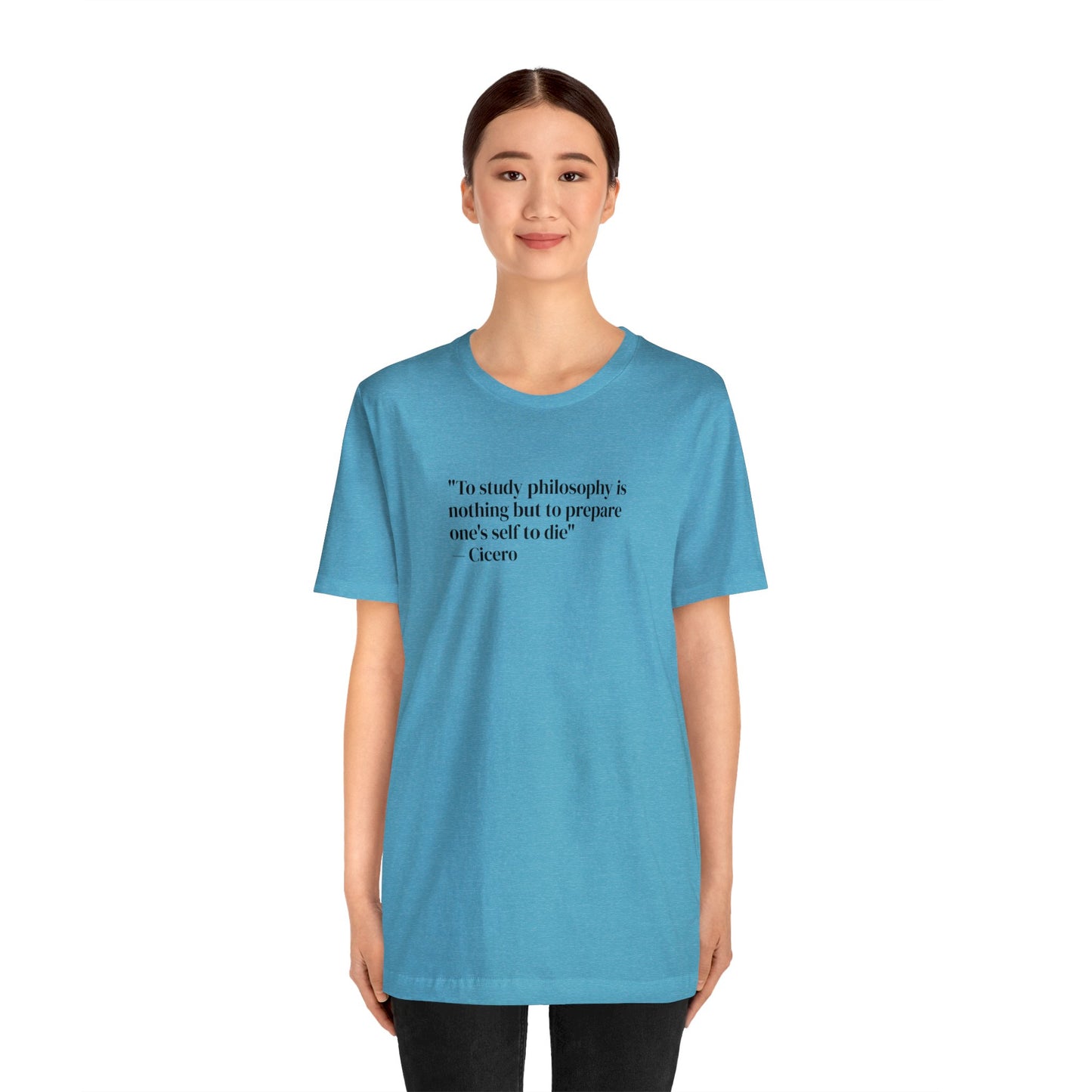 To Study Philosophy is Nothing But to Prepare One's Self to Die, Soft Jersey T-Shirt