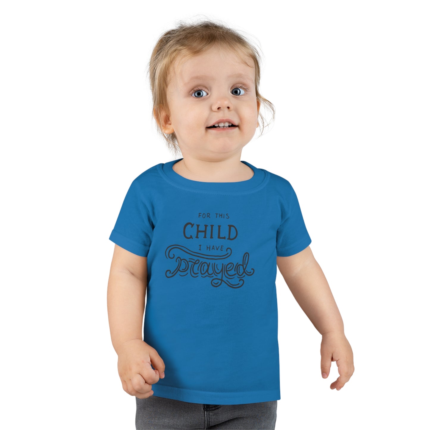 For This Child I Have Prayed Toddler T-Shirt