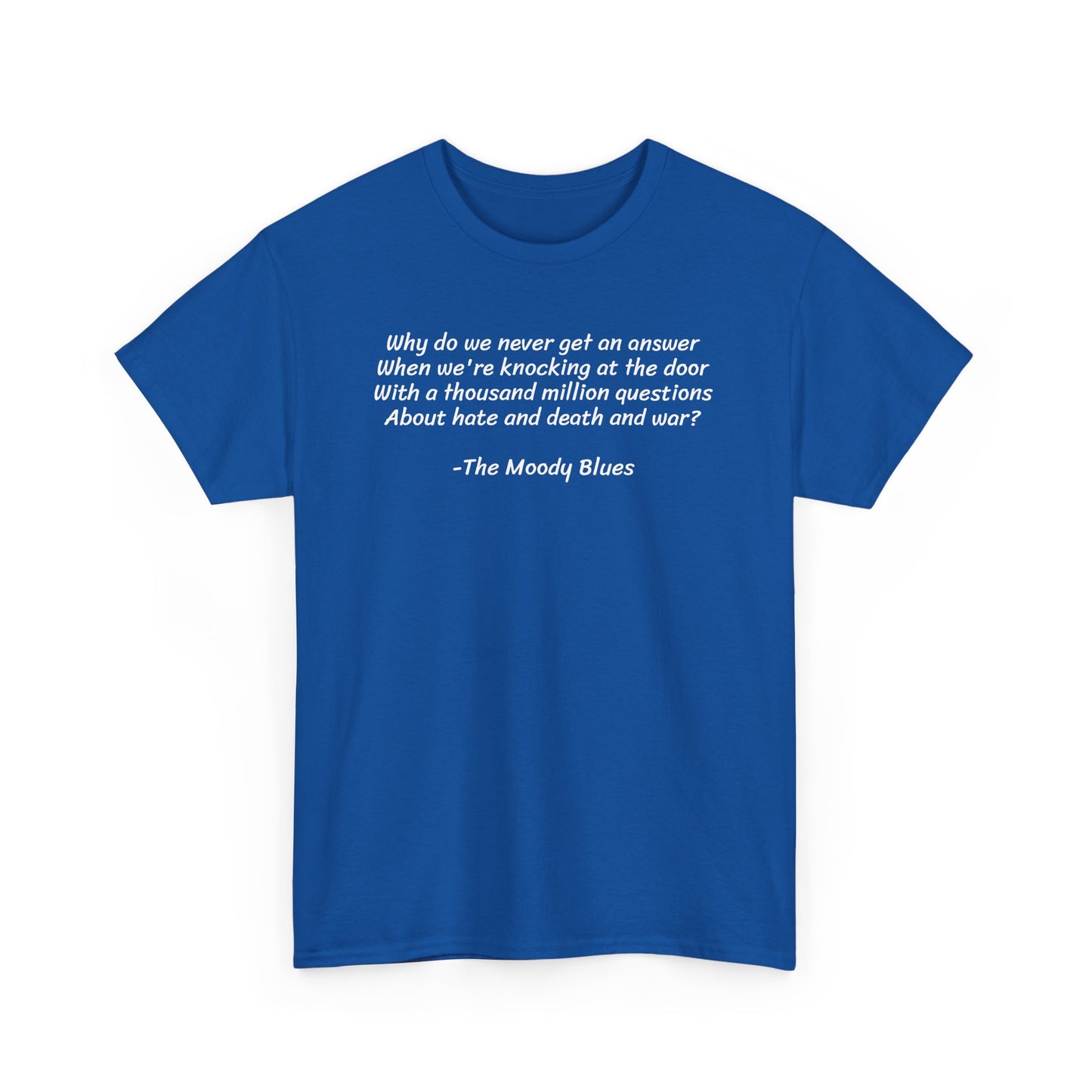 Why Do We Never Get an Answer When We Talk About Death and War? The Moody Blues, Spiritual T-Shirt