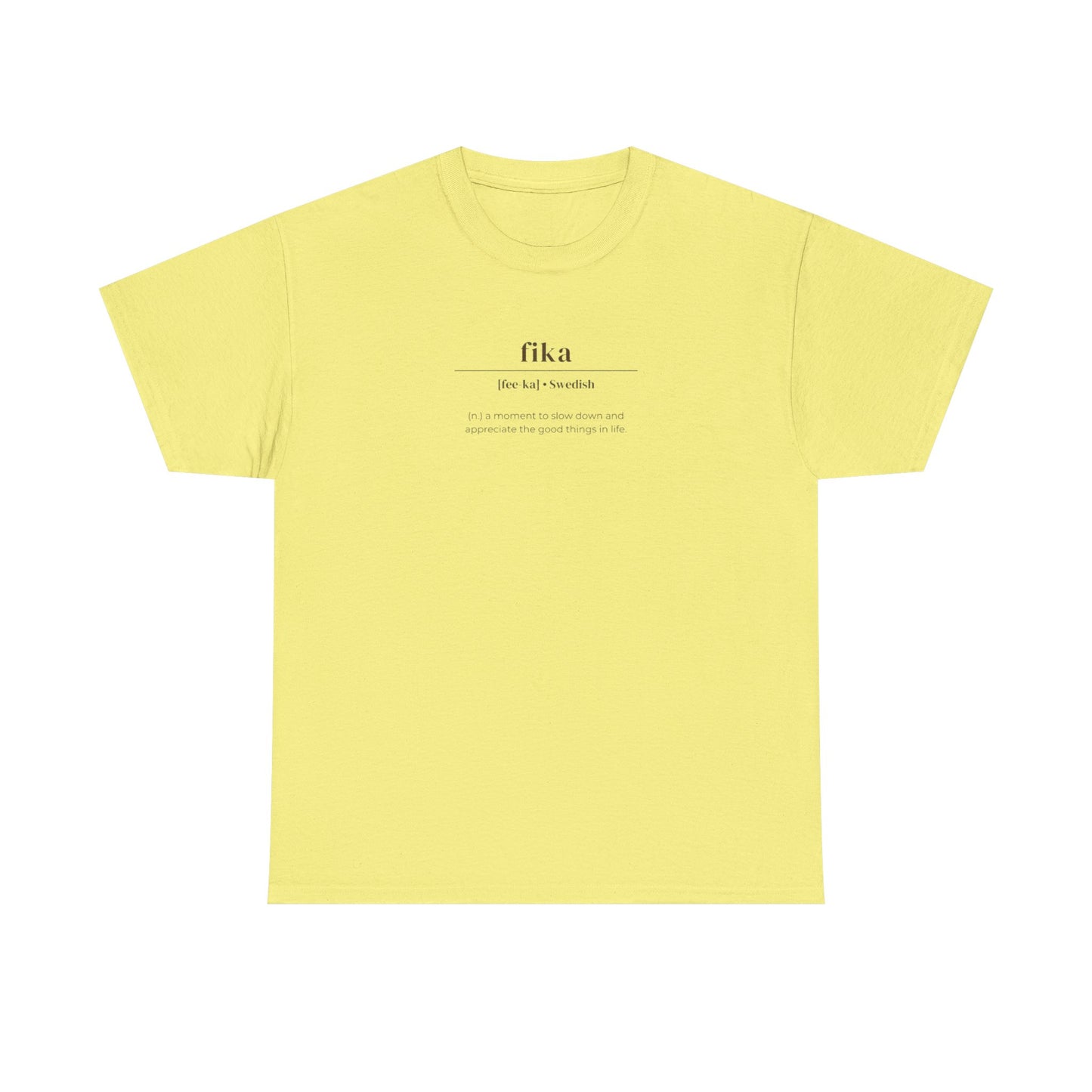 Fika, Swedish Noun, a Moment to Slow Down and Appreciate Life T-Shirt
