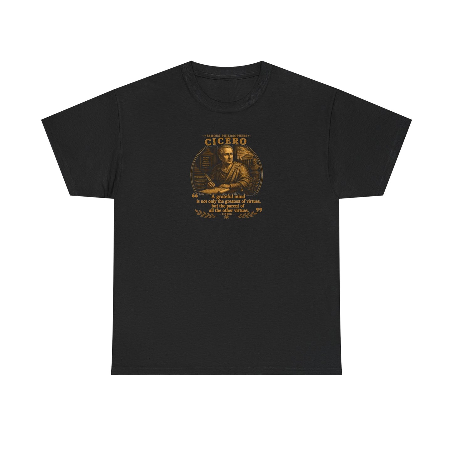 Cicero on Courage, Temperance and Gratitude, Philosophy Tribute T-Shirt