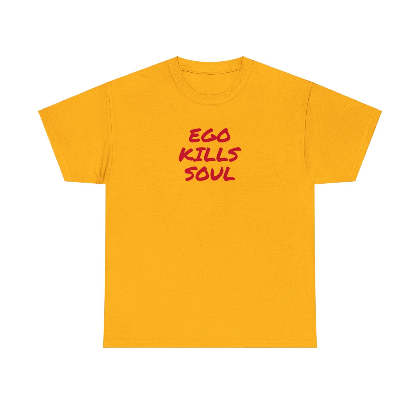 Ego Kills Soul, Spiritual T-Shirt