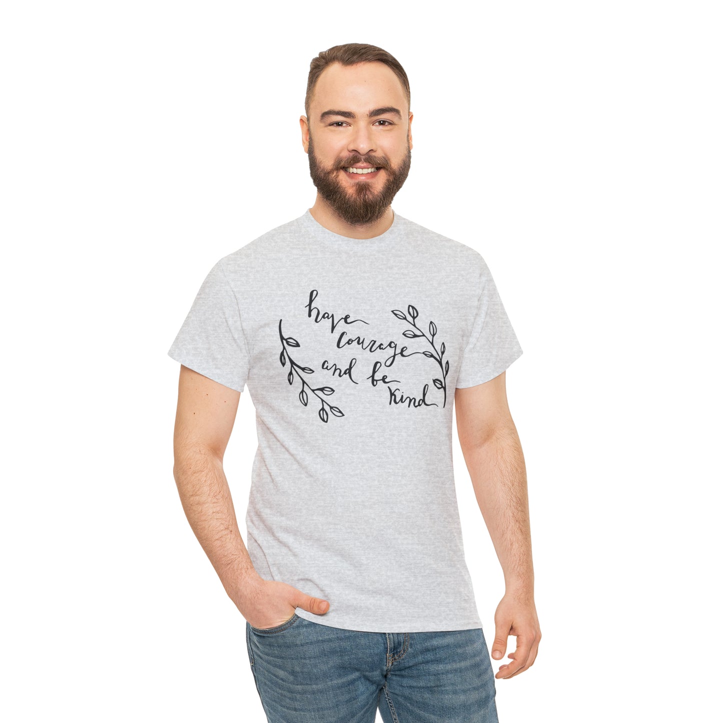 Have Courage and Be Kind T-Shirt