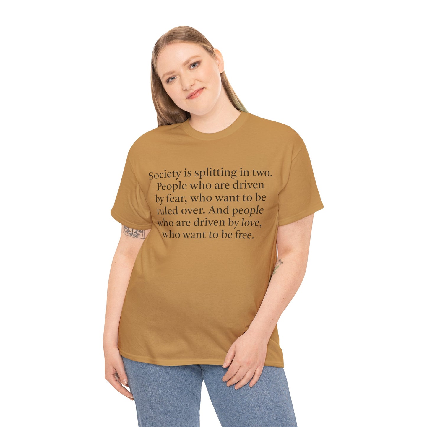 Society is Splitting in Two: People Driven by Love or by Fear T-Shirt