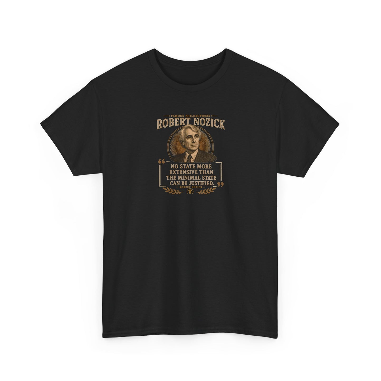 Robert Nozick on Legitimate Government and the Minimal State, Philosophy Tribute T-Shirt