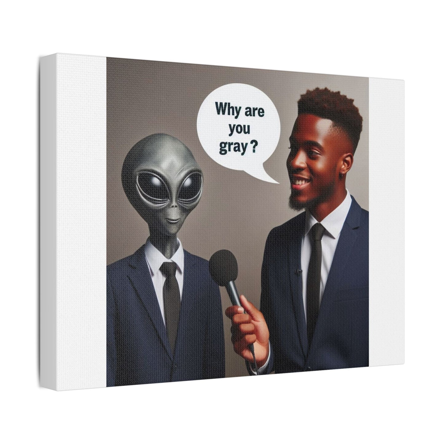Why are you Gray? Who Says I am Gray? Funny Meme, Art Print on Canvas