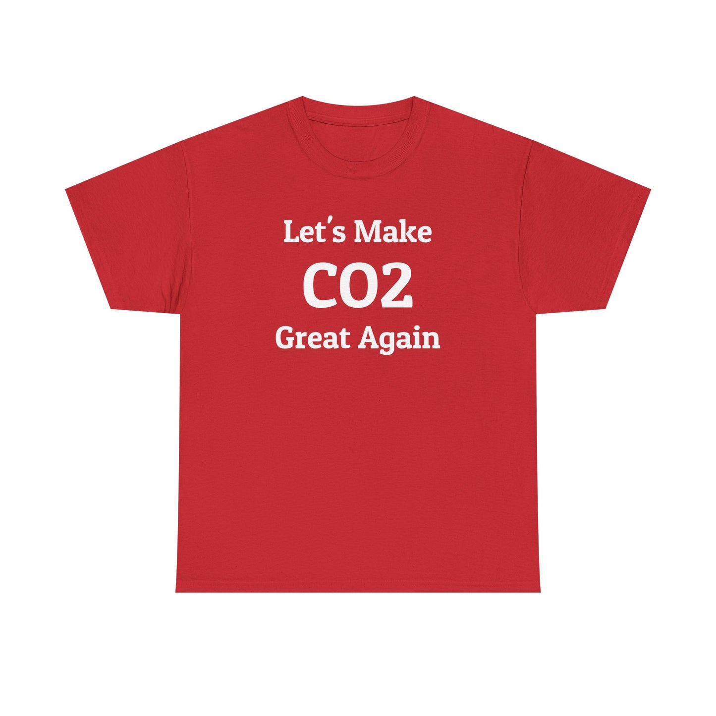 Let's Make CO2 Great Again, Climate Scam T-Shirt
