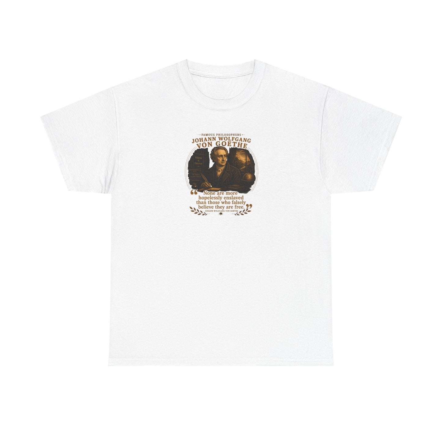 Johann Wolfgang von Goethe on Wisdom as Freedom, Philosophy Tribute T-Shirt