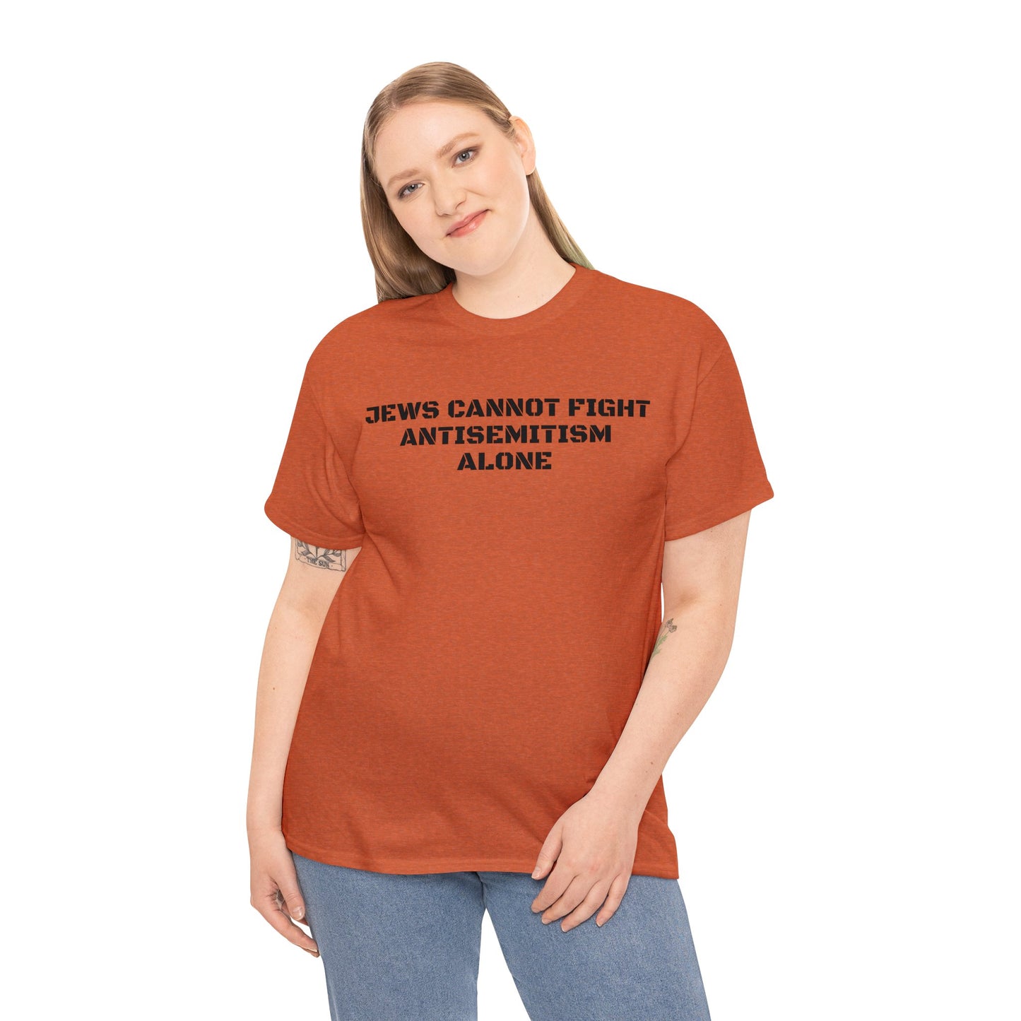 Jews Cannot Fight Antisemitism Alone! T-Shirt