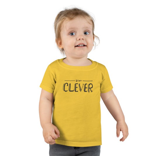 Stay Clever! Toddler T-Shirt