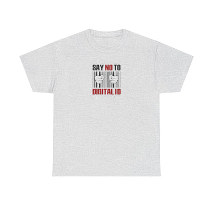 Say No To Digital ID T-Shirt