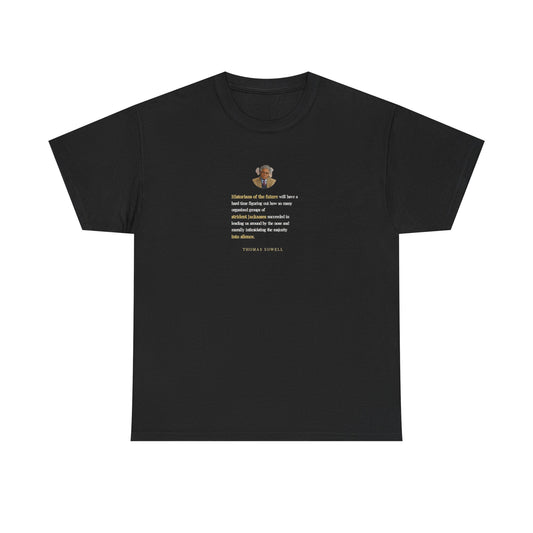 Thomas Sowell on Fear and the Silence of the Masses, Philosophy Tribute T-Shirt