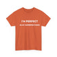 I'm Perfect In My Imperfections T-Shirt