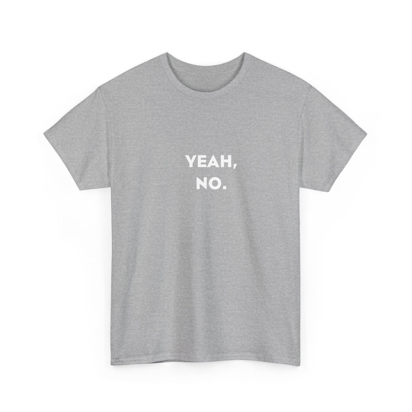 Yeah, No! Funny T-Shirt