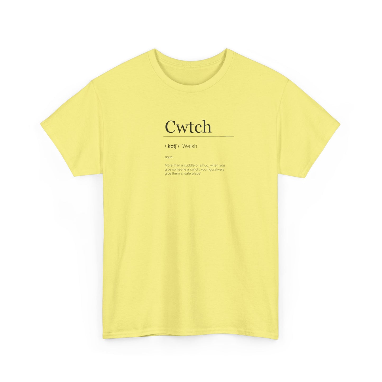 Cwtch, Welsh Noun, More Than a Hug, Figuratively to Give Someone a 'Safe Place' T-Shirt
