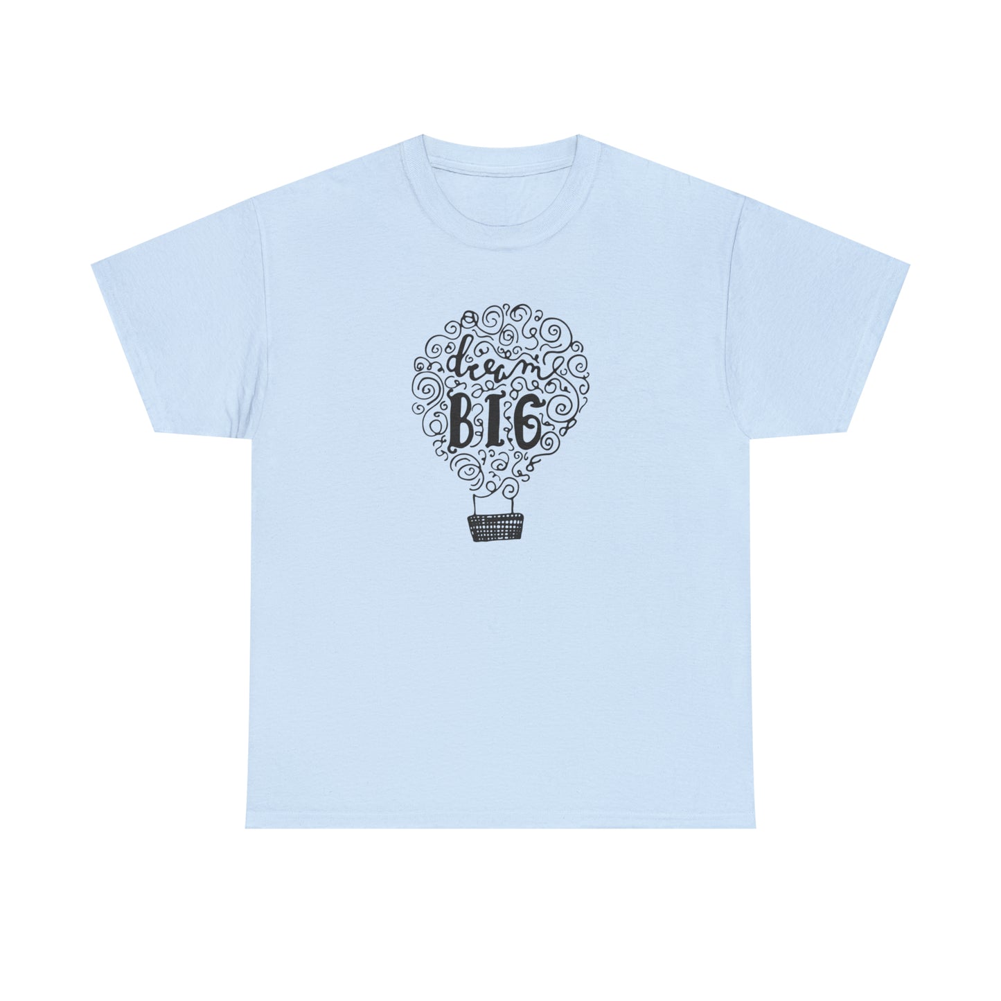 Dream Big T-Shirt