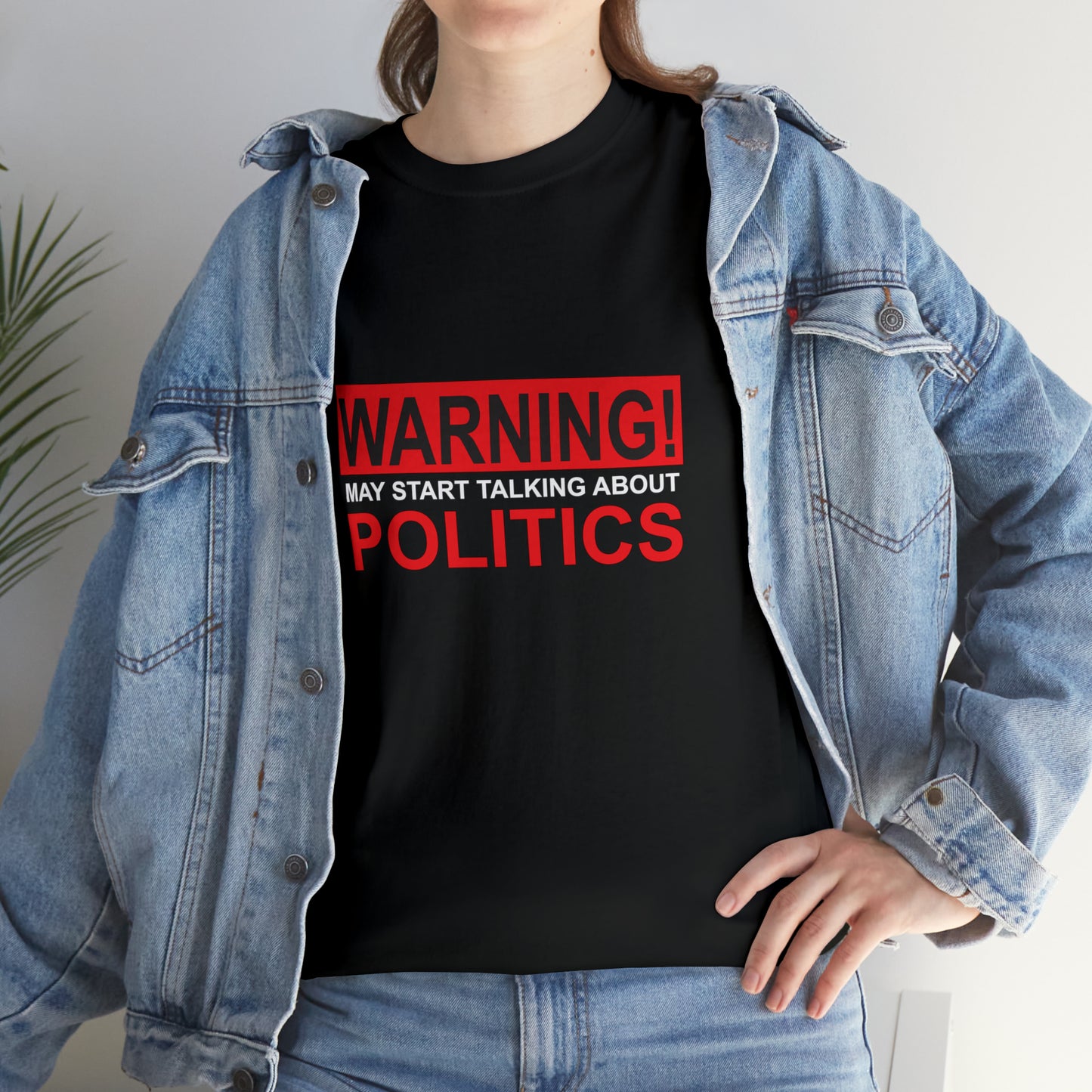 Warning! May Start Talking About Politics Funny T-Shirt Gift